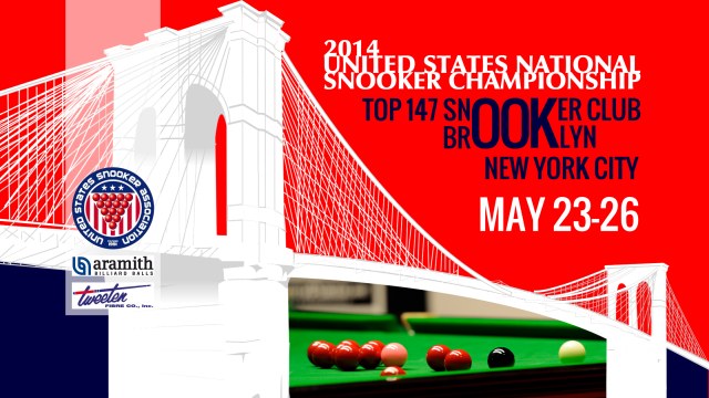 2014 United States National Snooker Championship - Top 147 Snooker Club. Brooklyn, New York. May 23 - 26
